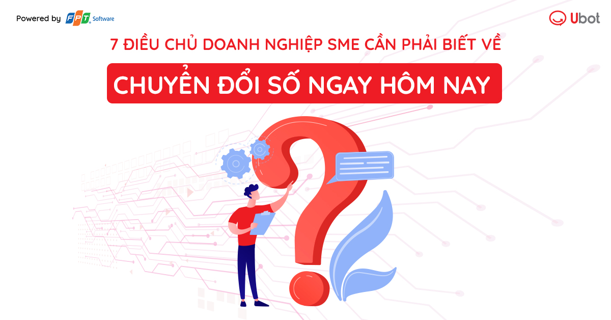 Read more about the article 7 Lưu Ý Về Chuyển Đổi Số Dành Cho Chủ Doanh Nghiệp SME