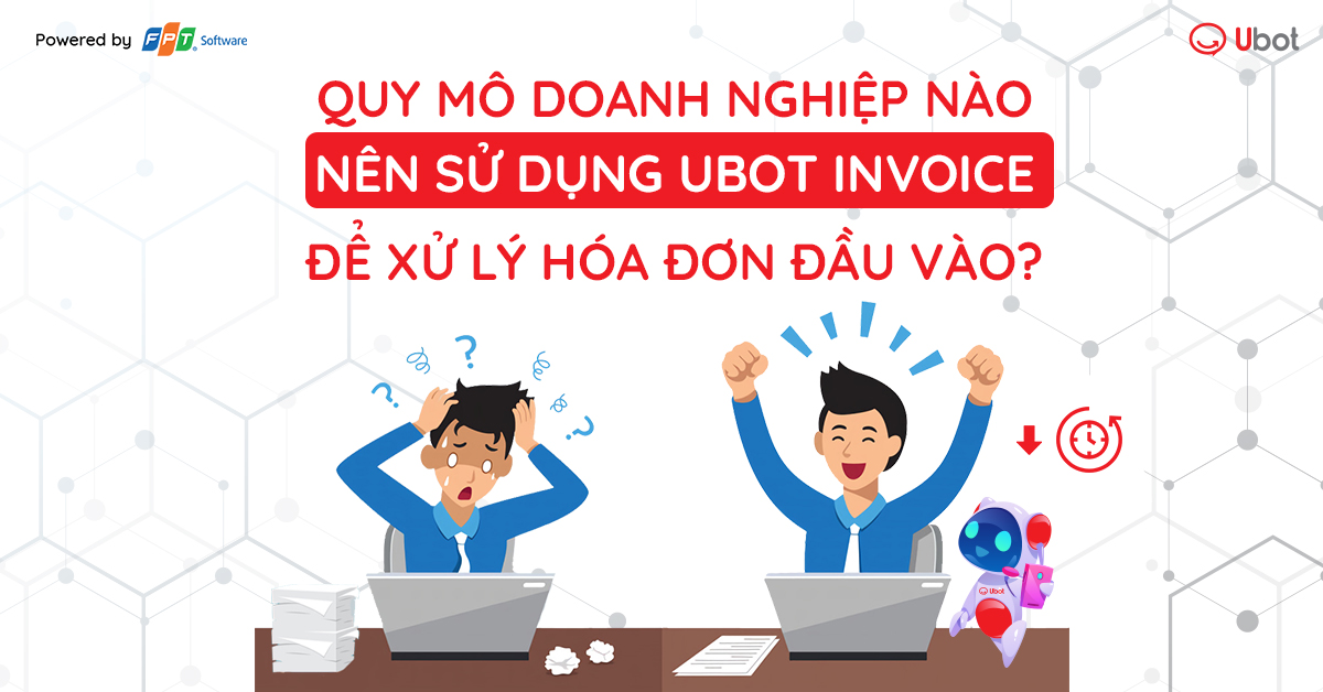 You are currently viewing Quy Mô Doanh Nghiệp Nào Nên Sử Dụng UBot Invoice?
